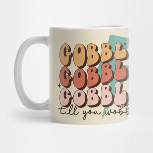 Gobble Gobble Gobble Mug